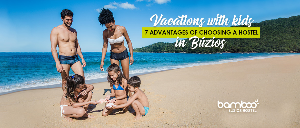 Promotional image for the article 'Vacations with children: 7 ADVANTAGES OF CHOOSING A HOSTEL in Búzios', highlighting the family experience and the advantages of staying at Bamboo Búzios Hostel.