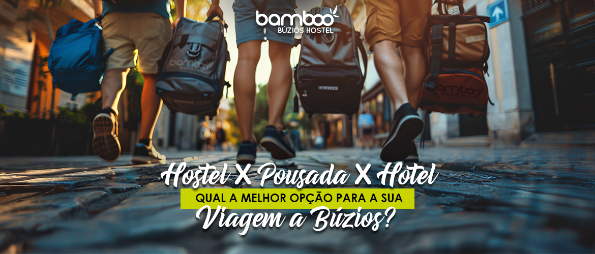 Hostel X Pousada X Hotel: Encontre sua hospedagem ideal em Búzios